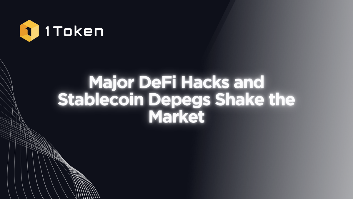 Major DeFi Hacks and Stablecoin Depegs Shake the Market