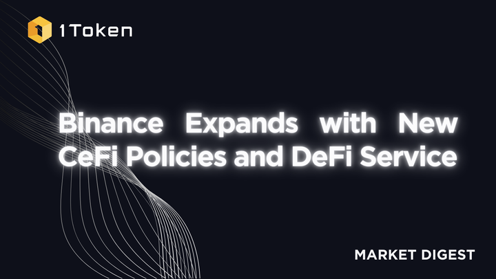 Binance Expands with New CeFi Policies and DeFi Services