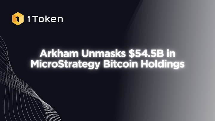 Arkham Unmasks $54.5B in MicroStrategy Bitcoin Holdings
