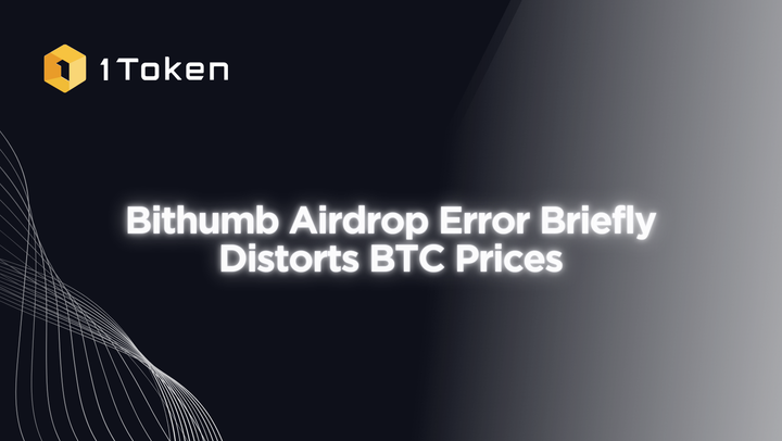 Bithumb Airdrop Error Briefly Distorts BTC Prices