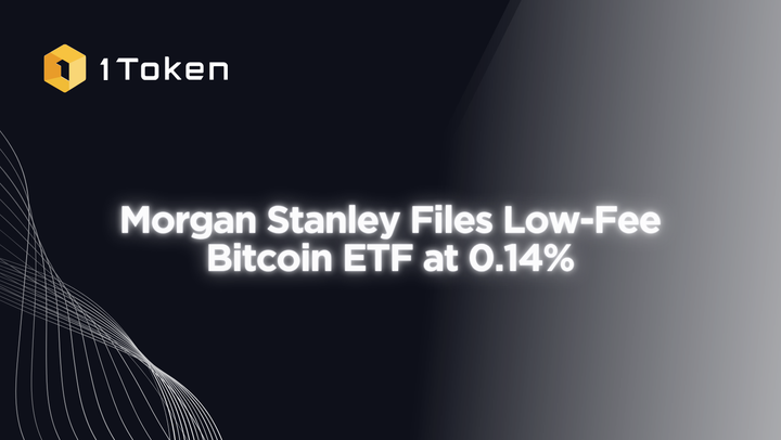 Morgan Stanley Files Low-Fee Bitcoin ETF at 0.14%